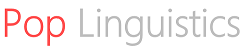 The Pop Linguistics Blog